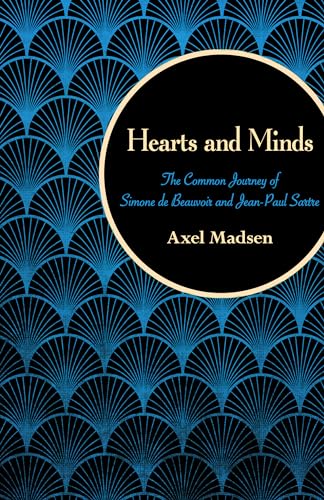Hearts and Minds: The Common Journey of Simone de Beauvoir and Jean-Paul Sartre - Click to Buy