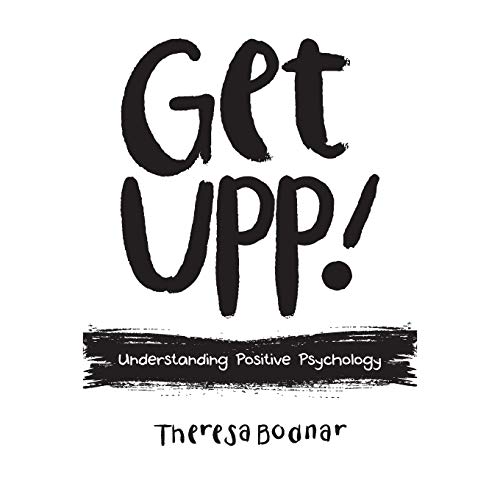 Get UPP!: Understanding Positive Psychology - Click to Buy