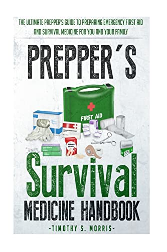 Prepper's Survival Medicine Handbook: Prepper's SuThe Ultimate Prepper's Guide to Preparing Emergency First Aid and Survival Medicine for you and your Family - Click to Buy