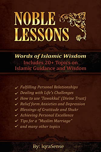 Noble Lessons: Words of Islamic Wisdom: Collection of Islamic Articles based on Quran and Hadith - Click to Buy