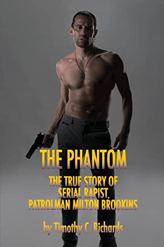 Phantom Rapist: The True Story of Patrolman Milton Brookins - Click to Buy