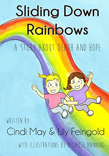 Sliding Down Rainbows: A story about death and hope