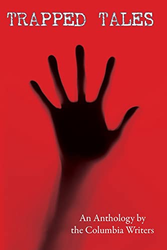 Trapped Tales: An Anthology by the Columbia Writers - Click to Buy