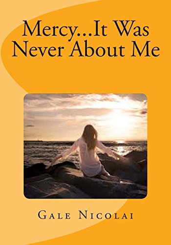 Mercy...It Was Never About Me - Large Print - Click to Buy