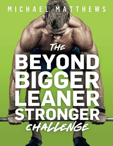The Beyond Bigger Leaner Stronger Challenge: A Year of Shattering Plateaus and Achieving Your Genetic Potential (The Bigger Leaner Stronger Series) - Click to Buy