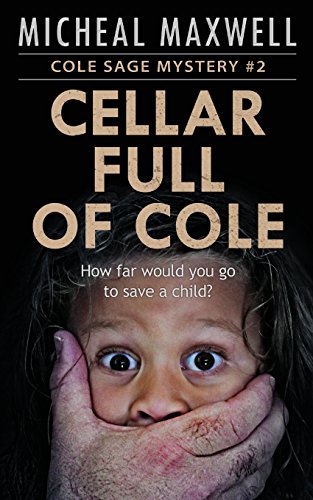 Cellar Full of Cole: A Cole Sage Mystery #2 - Click to Buy