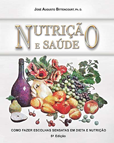 Nutricao e Saude: Como Fazer Escolhas Sensatas em Dieta e Nutricao