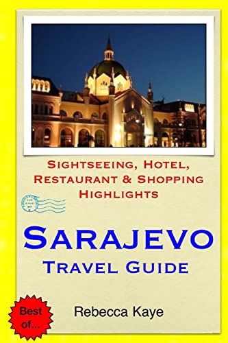 Sarajevo Travel Guide: Sightseeing, Hotel, Restaurant & Shopping Highlights - Click to Buy