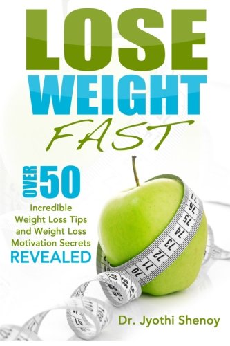 Lose Weight Fast: Over 50 Incredible Weight Loss Tips and Weight Loss Motivation Secrets Revealed - Click to Buy