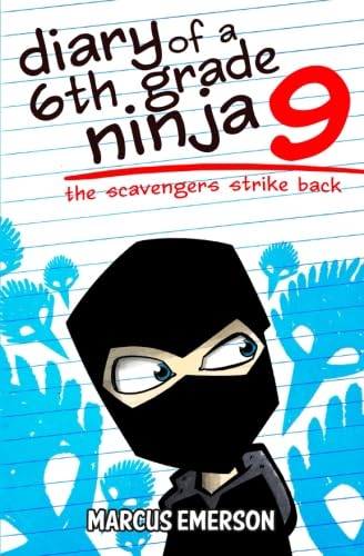 Diary of a 6th Grade Ninja 9: The Scavengers Strike Back - Click to Buy