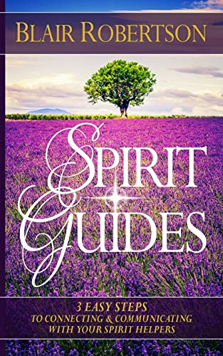 Spirit Guides: 3 Easy Steps To Connecting And Communicating With Your Spirit Hel - Click to Buy