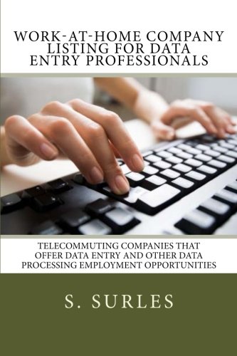 Work-at-Home Company Listing for Data Entry Professionals: Telecommuting Companies that Offer Data Entry and Other Data Processing Employment Opportunities: Volume 1 (HEA Work-at-Home Series) - Click to Buy