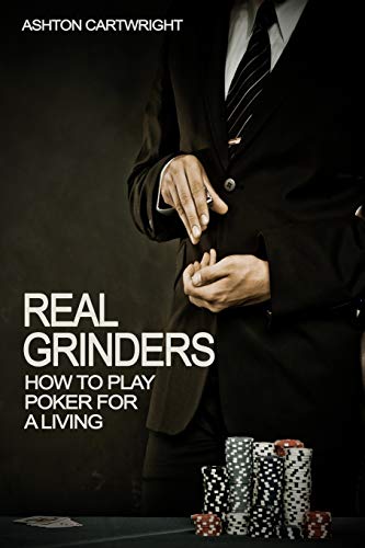 Real Grinders: How to Play Poker for a Living - Click to Buy