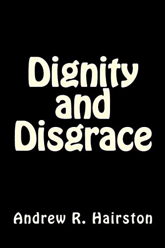 Dignity and Disgrace - Click to Buy