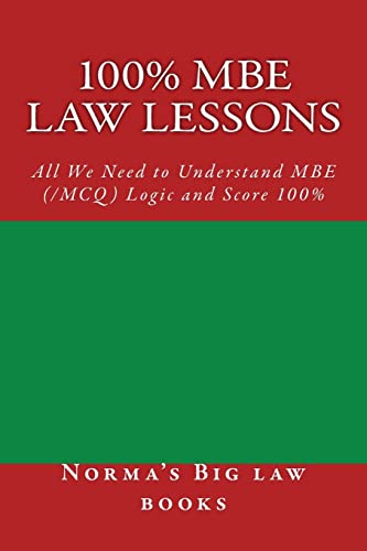 100% MBE law lessons: All We Need to Understand MBE (/MCQ) Logic and Score 100%
