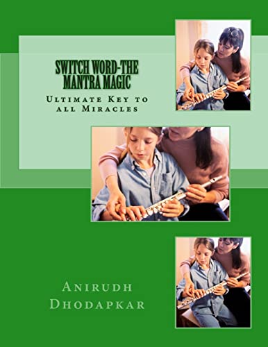 Switch Word-The Mantra Magic: unleash the inherent power of creating the MANTRA to overcome challenges and leading a life Full of Joy,Bliss and Love. - Click to Buy
