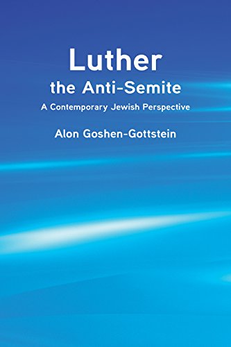 Luther the Anti-Semite: A Contemporary Jewish Perspective - Click to Buy