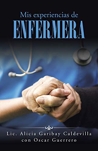 Mis experiencias de enfermera (Spanish Edition) - Click to Buy