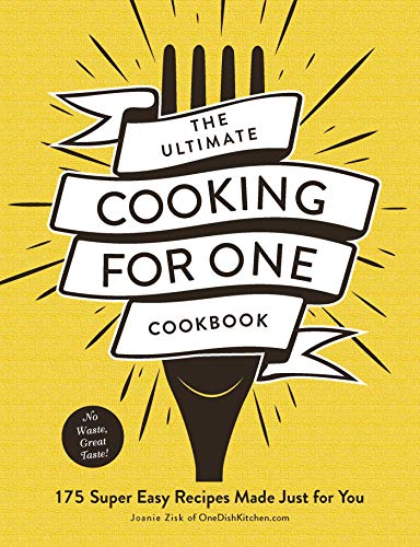 The Ultimate Cooking for One Cookbook: 175 Super Easy Recipes Made Just for You - Click to Buy