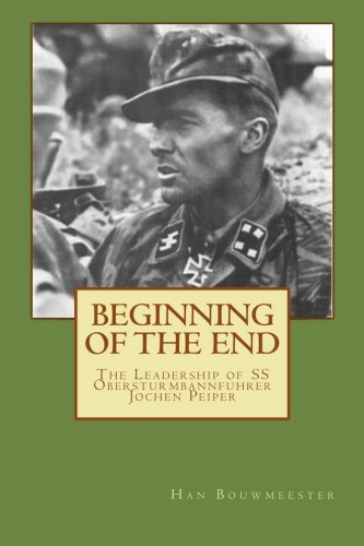 Beginning of the End: The Leadership of SS Obersturmbannfuhrer Jochen Peiper