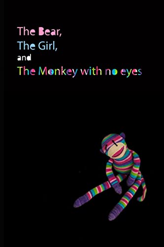 The Bear, the Girl, and the Monkey with No Eyes - Click to Buy
