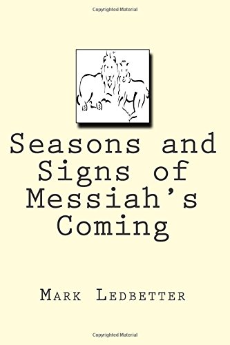 Seasons and Signs of Messiah's Coming - Click to Buy