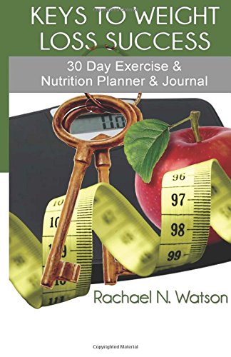 Keys to Weight Loss Success: 30 Day Exercise & Nutrition Planner & Journal - Click to Buy