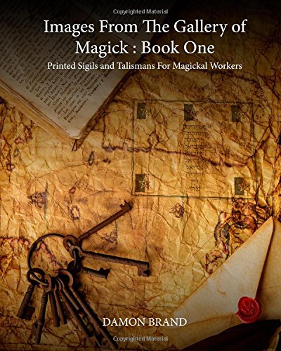 Images From The Gallery of Magick: Book One: Printed Sigils and Talismans For Magickal Workers (The Gallery of Magick Images) (Volume 1) - Click to Buy