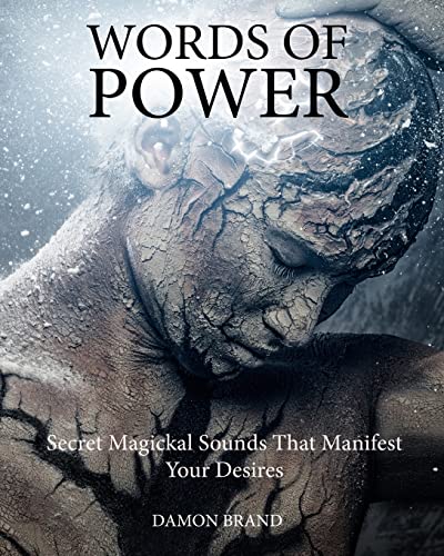 Words of Power: Secret Magickal Sounds That Manifest Your Desires (The Gallery of Magick)