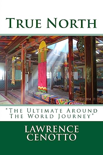True North: "The Ultimate Around The World Journey" - Click to Buy
