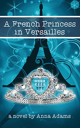 A French Princess in Versailles: 3 (French Girl) - Click to Buy