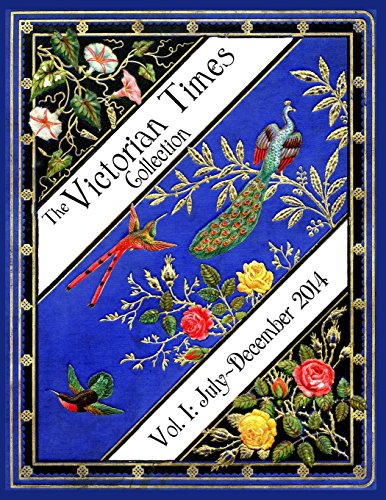 The Victorian Times Collection Volume I: July-December 2014 - Click to Buy