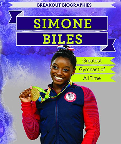 Simone Biles: Greatest Gymnast of All Time (Breakout Biographies) - Click to Buy