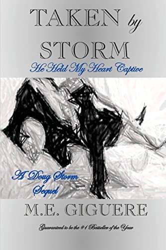 TAKEN by STORM: "SEQUEL" He Held My Heart Captive