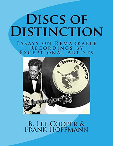 Discs of Distinction: Essays on Remarkable Recordings by Exceptional Artists - Click to Buy