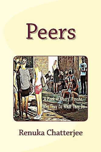 Peers: A Peek At Peers' Psyche, Why They Do What They Do - Click to Buy
