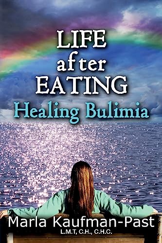 LIFE AFTER EATING Healing Bulimia - Click to Buy