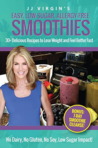 JJ Virgin's Easy, Low-Sugar, Allergy-Free Smoothies: 30+ Delicious Recipes to Lose Weight and Feel Better Fast - Click to Buy