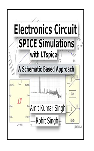 Electronics Circuit SPICE Simulations with LTspice: A Schematic Based Approach (Electronics Circuit Simulations) - Click to Buy