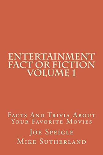 Entertainment Fact or Fiction Volume 1: Facts And Trivia About Your Favorite Movies - Click to Buy