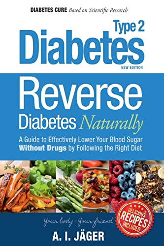 Reverse Diabetes Naturally: A Guide to Effectively Lower Your Blood Sugar Without Drugs by Following the Right Diet - Click to Buy