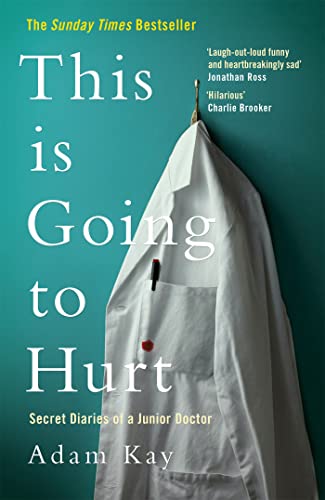 This is Going to Hurt: Secret Diaries of a Junior Doctor - Click to Buy