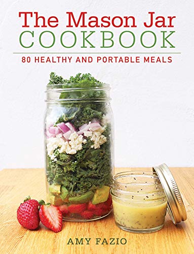 The Mason Jar Cookbook: 80 Healthy and Portable Meals for breakfast, lunch and dinner - Click to Buy