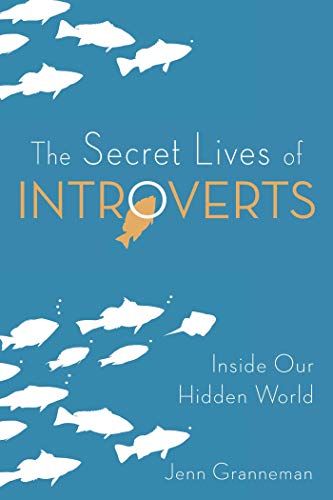 The Secret Lives of Introverts: Inside Our Hidden World - Click to Buy