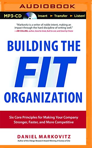 Building the Fit Organization: Six Core Principles for Making Your Company Stronger, Faster, and More Competitive