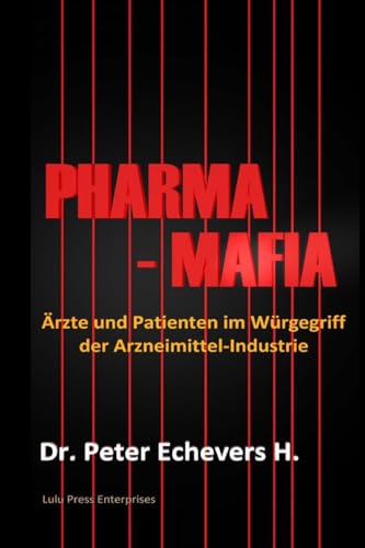 Pharma-Mafia: Ärzte und Patienten im Würgegriff der Arzneimittelindustrie