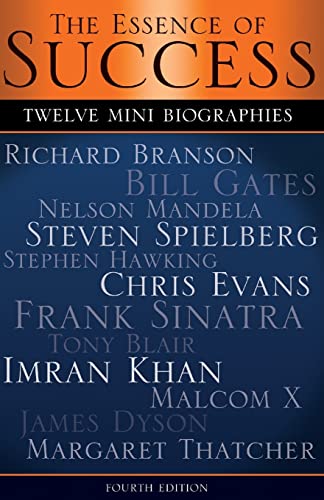 The Essence of Success: 12 Mini Biographies: 12 Mini Biographies: Richard Branson Bill Gates Nelson Mandela Steven Spielberg Stephen Hawking Chris ... Branson and Virgin to Jeff Bezos and Amazon) - Click to Buy