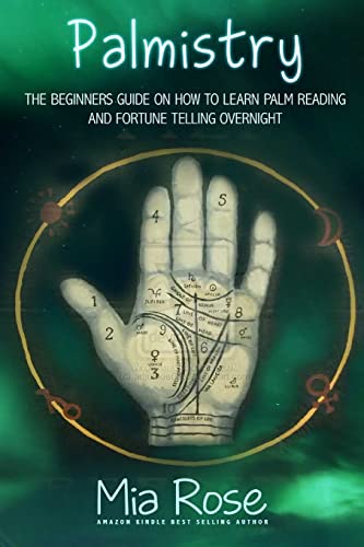 Palmistry: Palm Reading For Beginners - The 72 Hour Crash Course On How To Read Your Palms And Start Fortune Telling Like A Pro - Click to Buy