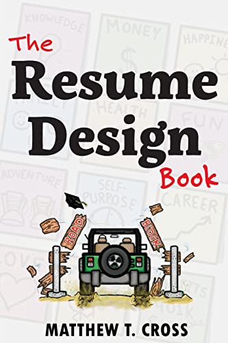 The Resume Design Book: How to Write a Resume in College & Influence Employers to Hire You - Click to Buy