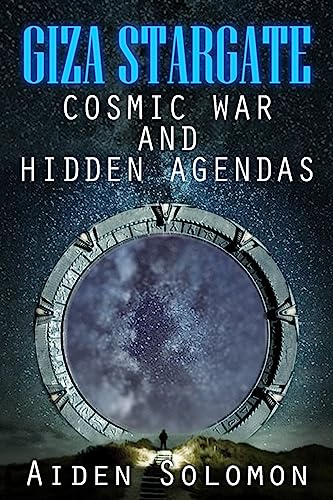 Giza Stargate: Cosmic War and Hidden Agendas - Click to Buy